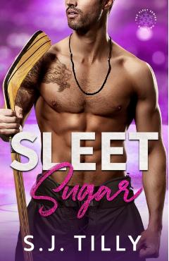 Sleet Sugar: Book Two of the Sleet Series - S. J. Tilly