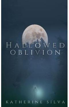 Hallowed Oblivion - Katherine Silva
