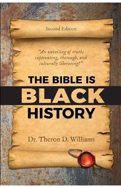 The Bible is Black History - Theron D. Williams