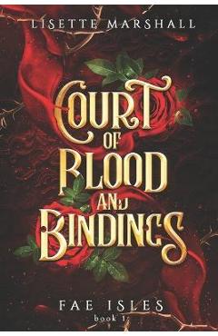 Court of Blood and Bindings: A Steamy Fae Fantasy Romance - Lisette Marshall