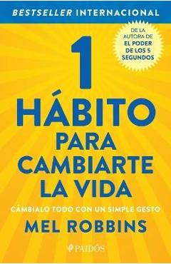 1 Hábito Para Cambiarte La Vida - Mel Robbins