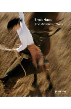 Ernst Haas: The American West - Paul Lowe