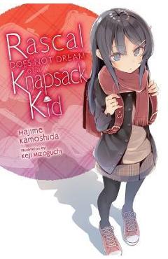 Rascal Does Not Dream of a Knapsack Kid (Light Novel)