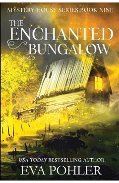 The Enchanted Bungalow - Eva Pohler