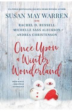 Once Upon a Winter Wonderland: A Deep Haven Christmas Anthology - Susan May Warren