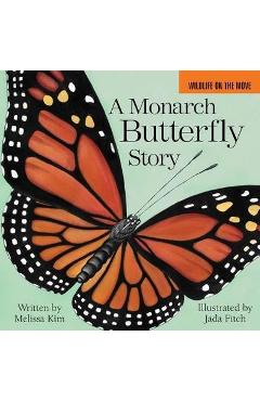 A Monarch Butterfly Story - Melissa Kim