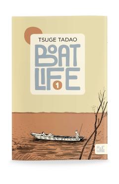 Boat Life Vol. 1 - Tadao Tsuge