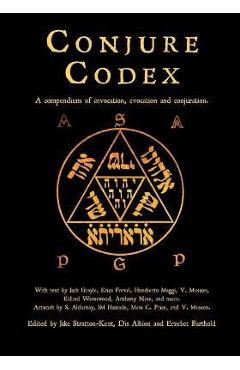 Conjure Codex 4: A Compendium of Invocation, Evocation, and Conjuration - Erzebet Barthold