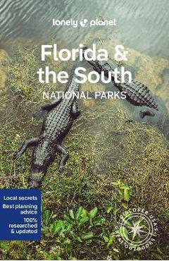 Lonely Planet Florida & the South\'s National Parks 1 - Lonely Planet