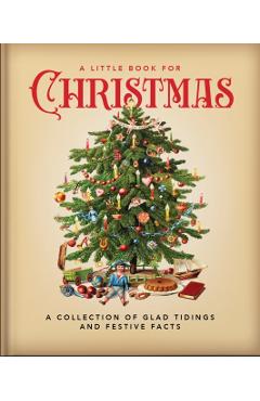 A Little Book for Christmas: A Collection of Glad Tidings and Festive Cheer - Orange Hippo!