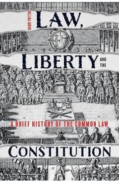 Law, Liberty and the Constitution: A Brief History of the Common Law - Harry Potter