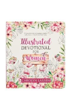 Illustrated Devotional for Women, 90 Devotions to Encourage Creative Reflection on God\'s Love and Care - Christian Art Gifts
