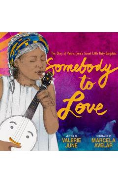 Somebody to Love: The Story of Valerie June\'s Sweet Little Baby Banjolele - Valerie June Hockett