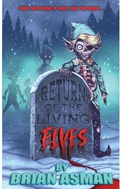 Return of the Living Elves - Brian Peter Asman