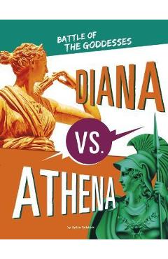 Diana vs. Athena: Battle of the Goddesses - Lydia Lukidis