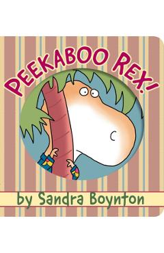 Peekaboo Rex! - Sandra Boynton