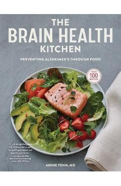 The Brain Health Kitchen: Preventing Alzheimer\'s Through Food - Annie Fenn