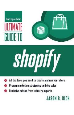 Ultimate Guide to Shopify - Jason R. Rich