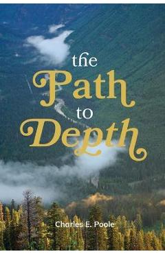 The Path to Depth - Charles Poole