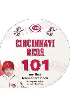 Cincinnati Reds 101: My First Team-Board-Book - Brad M. Epstein
