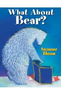 What about Bear? - Suzanne Bloom