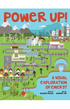 Power Up!: A Visual Exploration of Energy - Shaker Paleja