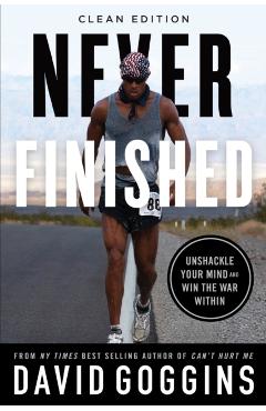 Never Finished: Unshackle Your Mind and Win the War Within - Clean Edition - David Goggins