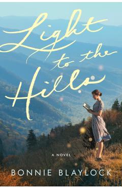 Light to the Hills - Bonnie Blaylock