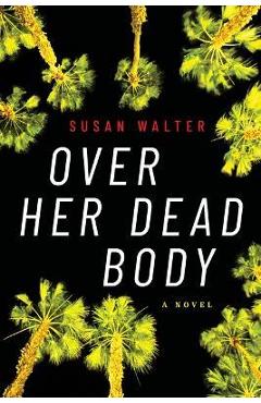 Over Her Dead Body - Susan Walter