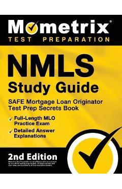 NMLS Study Guide - SAFE Mortgage Loan Originator Test Prep Secrets Book, Full-Length MLO Practice Exam, Detailed Answer Explanations: [2nd Edition] - Matthew Bowling
