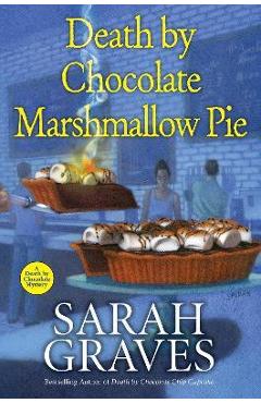 Death by Chocolate Marshmallow Pie - Sarah Graves