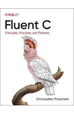 Fluent C: Principles, Practices, and Patterns - Christopher Preschern - Imagine 1