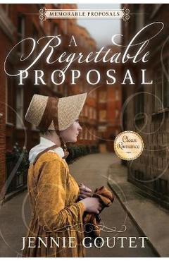 A Regrettable Proposal - Jennie Goutet