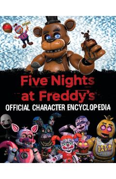 Five Nights at Freddy's Character Encyclopedia (an Afk Book) (Media Tie-In) - Scott Cawthon