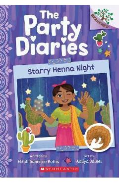 Starry Henna Night: A Branches Book (the Party Diaries #2) - Mitali Banerjee Ruths