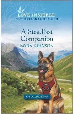 A Steadfast Companion: An Uplifting Inspirational Romance - Myra Johnson