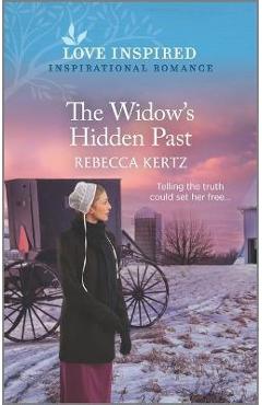 The Widow\'s Hidden Past: An Uplifting Inspirational Romance - Rebecca Kertz