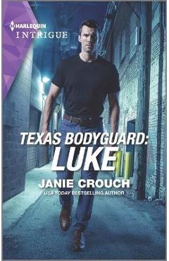 Texas Bodyguard: Luke - Janie Crouch