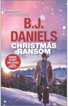 Christmas Ransom & Cardwell Ranch Trespasser - B. J. Daniels