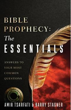 Bible Prophecy: The Essentials: Answers to Your Most Common Questions - Amir Tsarfati