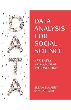 Data Analysis for Social Science: A Friendly and Practical Introduction - Elena Llaudet