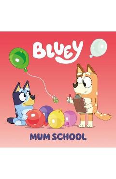 Bluey: Mum School - Penguin Young Readers Licenses