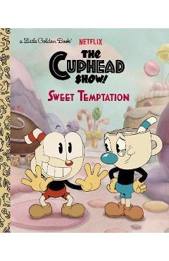 Sweet Temptation (the Cuphead Show!) - Golden Books