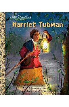 Harriet Tubman: A Little Golden Book Biography - Janay Brown-wood