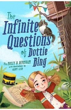 The Infinite Questions of Dottie Bing - Molly B. Burnham