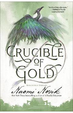 Crucible of Gold: Book Seven of Temeraire - Naomi Novik