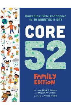 Core 52 Family Edition: Build Kids\' Bible Confidence in 10 Minutes a Day: A Daily Devotional - Mark E. Moore
