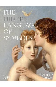 The Hidden Language of Symbols - Matthew Wilson