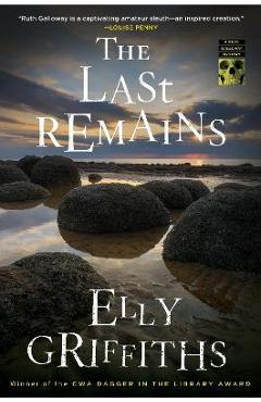 The Last Remains: A Mystery - Elly Griffiths