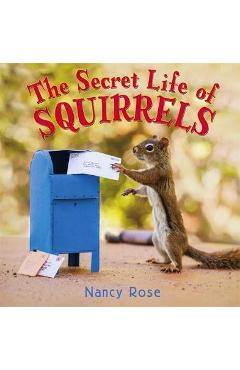 The Secret Life of Squirrels - Nancy Rose